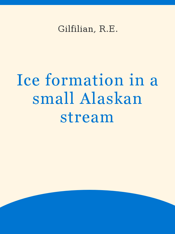 Ice formation in a small Alaskan stream